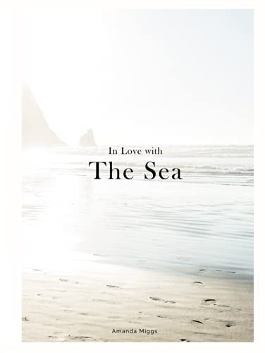 In Love With The Sea: Ocean Coffee Table Book