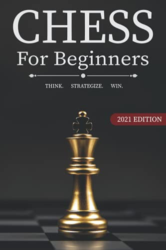 Chess for Beginners: The Ultimate Chess Strategy Guide with Simple