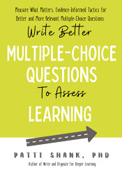 Write Better Multiple-Choice Questions to Assess Learning