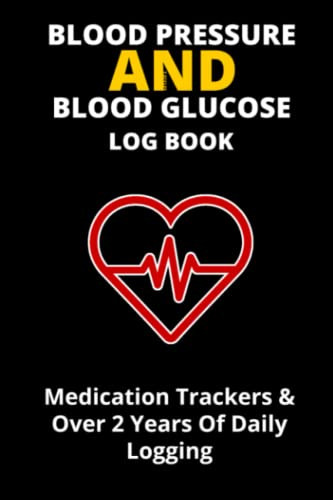 Blood Pressure And Blood Glucose Log Book