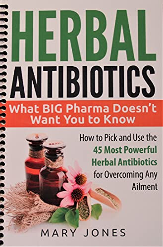 Herbal Antibiotics: What BIG Pharma Doesn't Want You to Know - How
