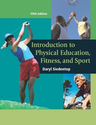 Introduction to Physical Education Fitness and Sport  by Daryl S Siedentop