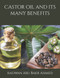 Castor oil and its many benefits