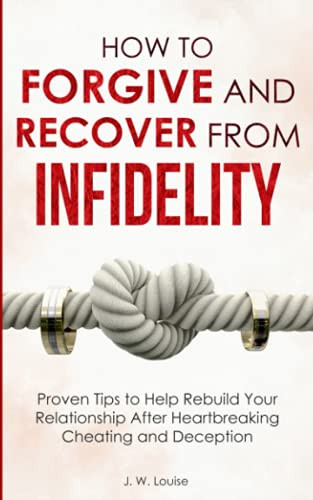 How to Forgive and Recover From Infidelity