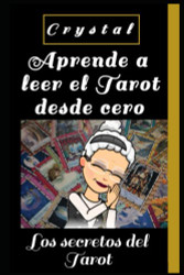 Los secretos del Tarot - Manual de aprendizaje intuitivo