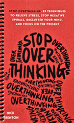 Stop Overthinking: 23 Techniques to Relieve Stress Stop Negative