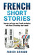 French Short Stories: Improve and grow your French vocabulary
