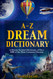 A-Z Dream Dictionary: A Dream Symbol Dictionary of Over 1600