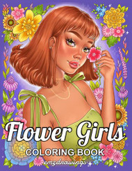 Flower Girls: Coloring Book For Adults and Teens Featuring Unique