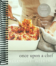 Once Upon a Chef: Weeknight/Weekend: 70 Quick-Fix Weeknight Dinners