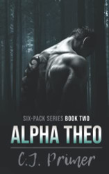 Alpha Theo: six-pack series book two