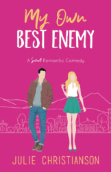 My Own Best Enemy: A Sweet Romantic Comedy