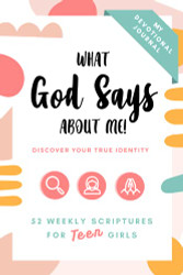 What God Says About Me! Discover your True Identity. 52 weekly