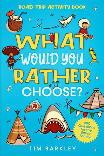 What Would You Rather Choose? Road Trip Activity Book