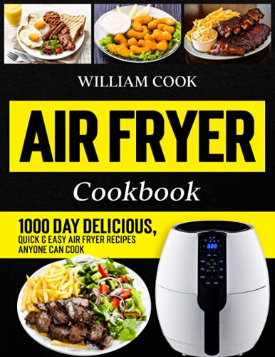 Air Fryer Cookbook: 1000 Day Delicious Quick & Easy Air Fryer Recipes