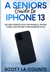 Seniors Guide to iPhone 13