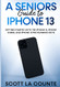 Seniors Guide to iPhone 13