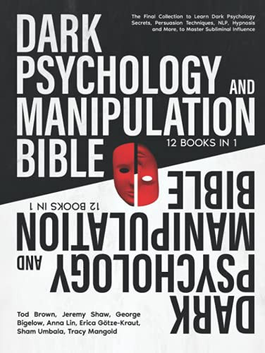Dark Psychology and Manipulation Bible
