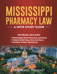 MISSISSIPPI PHARMACY LAW: A MPJE STUDY GUIDE