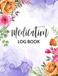 Medication Log Book: 1 Year Weekly Daily Medication Chart Book