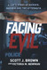 Facing Evil: A Cop's Story of Murder Mayhem and the Aftermath
