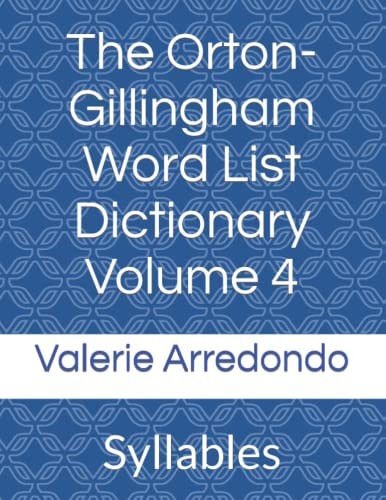 Orton-Gillingham Word List Dictionary Volume 4: Syllables