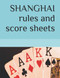 SHANGHAI: Rules and Score Sheets