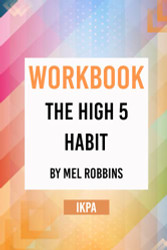 Workbook: The High 5 Habit by Mel Robbins (IKPA)