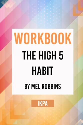 Workbook: The High 5 Habit by Mel Robbins (IKPA)