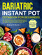 Bariatric Instant Pot Cookbook for Beginners