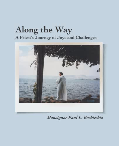 Along The Way: A Priest's Journey of Joys and Challenges