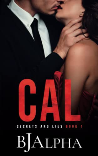 CAL: Secrets and Lies Series Book 1