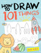 How To Draw 101 Things For Kids