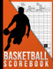 Basketball Scorebook: 120 Pages Basketball Game Stats Book