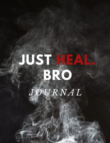 Just Heal Bro: Journal & Notebook to write in with lines 8.5x11