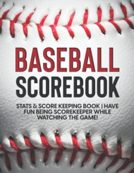 Baseball Scorebook: Stats & Score Keeping Book | Have Fun Being