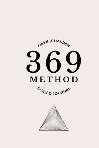 369 Manifesting Journal: A 93 Day Guided Workbook