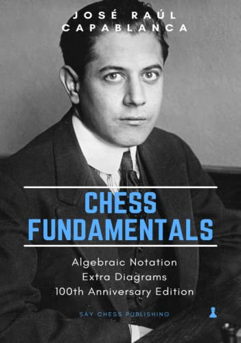 Chess Fundamentals: 100th Anniversary Edition