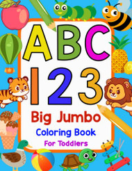 ABC 123 Big Jumbo Coloring Book For Toddlers