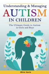 Understanding and Managing Autism in Children