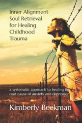 Inner Alignment Soul Retrieval for Healing Childhood Trauma
