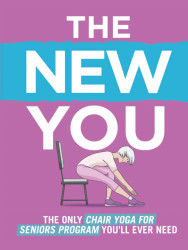 New You: The Only Chair Yoga For Seniors Program You'll Ever Need