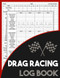 Drag Racing Log Book: Race Score Record Book Drag Racing Information