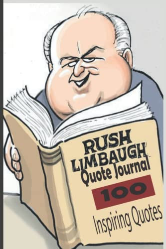 Rush Limbaugh Quote Journal 100 Inspiring Quotes