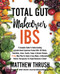 Total Gut Makeover: IBS: A Complete Guide To Understanding Irritable