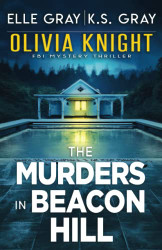 Murders in Beacon Hill (Olivia Knight FBI Mystery Thriller)