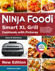 Ninja Foodi Smart XL Grill Cookbook with Pictures