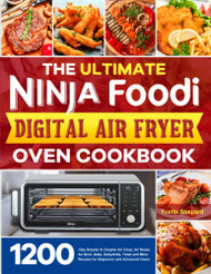 Ultimate Ninja Foodi Digital Air Fryer Oven Cookbook
