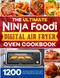 Ultimate Ninja Foodi Digital Air Fryer Oven Cookbook