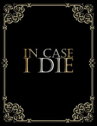 In Case I Die Book: Death Planner Organizer Notebook - Keep All Your